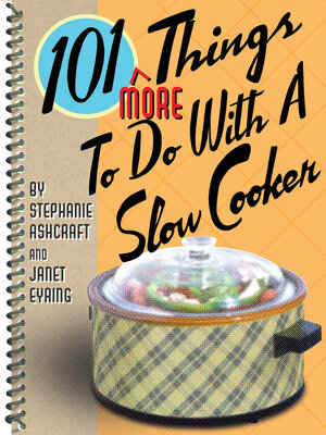 cover image of 101 More Things to Do With a Slow Cooker